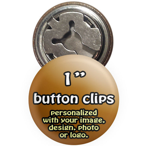 Custom promotional button covers. 1" button clip badges at The Button Store