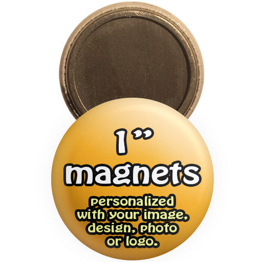 Custom promotional magnets. Personalized 1 " magnet buttons at The Button Store