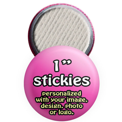 Custom promotional stickies. Personalized 1 " sticky buttons at The Button Store